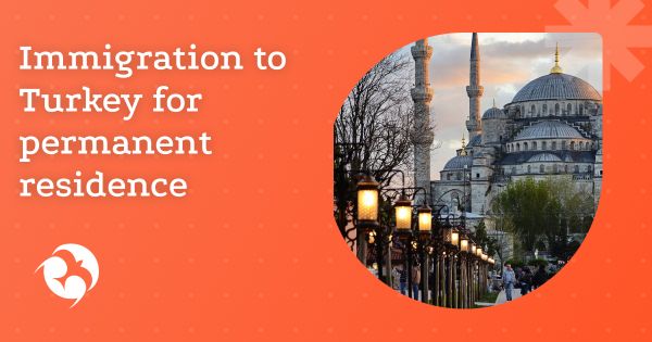 Moving to Turkey for permanent residence