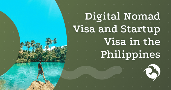 Digital Nomad Visa and Startup Visa will be available in the Philippines